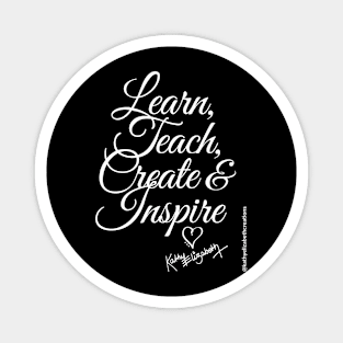 Learn Teach Create & Inspire T-Shirt Magnet